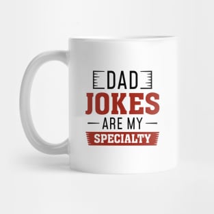 Dad Jokes Are My Specialty Mug